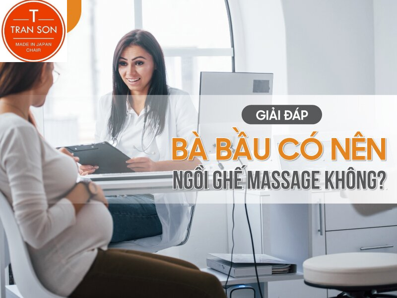 Mẹ bầu có nên ngồi ghế massage?